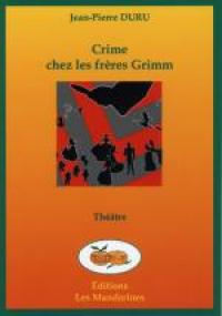 Acheter le livre : Crime chez les frères Grimm librairie du spectacle