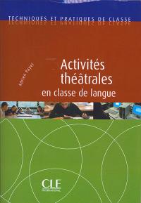 Acheter le livre : Activités théâtrales en classe de langue librairie du spectacle