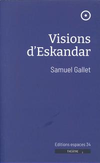 Acheter le livre : Visions d'Eskandar librairie du spectacle