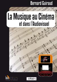 Acheter le livre : La Musique au cinéma et dans l'audiovisuel librairie du spectacle