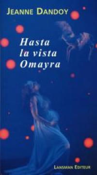 Acheter le livre : Hasta la vista Omayra librairie du spectacle