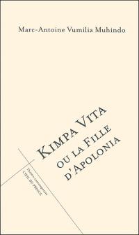 Acheter le livre : Kimpa Vita ou la fille d'Apolonia librairie du spectacle
