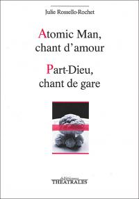 Acheter le livre : Atomic Man chant d'amour librairie du spectacle