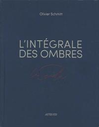Acheter le livre : L'Intégrale des ombres - La Scala librairie du spectacle