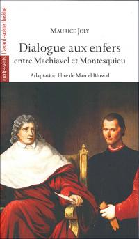 Dialogue aux enfers entre Machiavel t Montesquieu