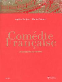 Comédie Française une histoire du théâtre