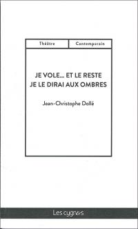 Je vole et le reste je le dirai aux ombres