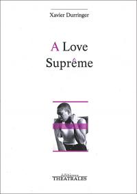Acheter le livre : A love suprême librairie du spectacle