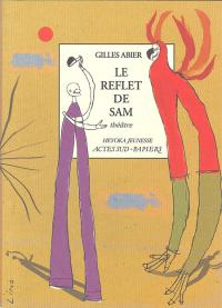 Acheter le livre : Le Reflet de Sam librairie du spectacle
