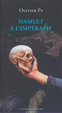 Acheter le livre : Hamlet à l'impératif librairie du spectacle
