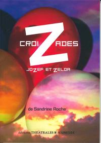 Acheter le livre : Croizades Jozef et Zelda librairie du spectacle