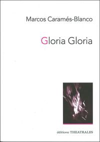 Acheter le livre : Gloria Gloria librairie du spectacle