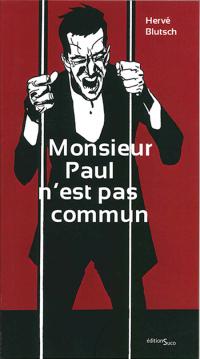 Acheter le livre : Monsieur Paul n'est pas commun librairie du spectacle