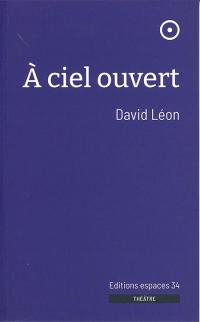 Acheter le livre : À ciel ouvert librairie du spectacle