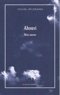 Acheter le livre : Ahouvi mon amour librairie du spectacle