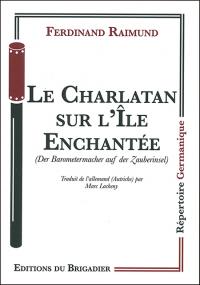 Acheter le livre : Le Charlatan sur l'Ile enchantée librairie du spectacle