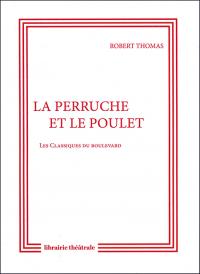 Acheter le livre : La Perruche et le Poulet librairie du spectacle