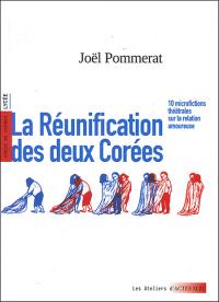 Acheter le livre : La Réunification des deux Corées librairie du spectacle