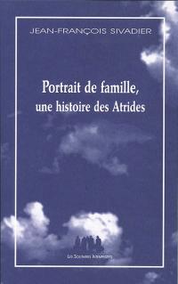 Acheter le livre : Portrait de famille, une histoire des Atrides librairie du spectacle
