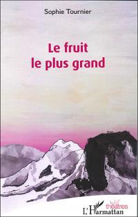 Le Fruit le plus grand
