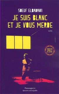 Je suis blanc et je vous merde