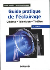Acheter le livre : Guide pratique de l'éclairage - cinéma - télévision - théâtre librairie du spectacle