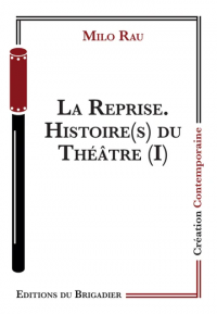 La Reprise. Histoire (s) du Théâtre 1