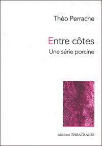 Entre côtes - une série porcine