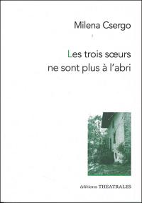 les-trois-soeurs-ne-sont-plus-a-l-abri