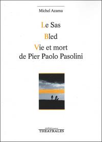 Acheter le livre : Vie et mort de Pier Paolo Pasolini librairie du spectacle