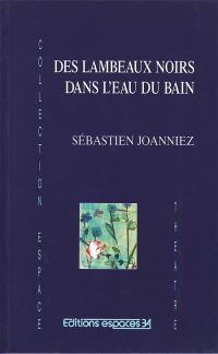 Acheter le livre : Des lambeaux noirs dans l'eau du bain librairie du spectacle