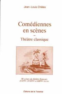 Acheter le livre : Comédiennes en scènes - Volume 2 - Théâtre classique librairie du spectacle