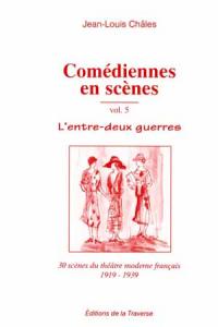 Acheter le livre : Comédiennes en scènes - Volume 5 - L'entre deux-guerres librairie du spectacle