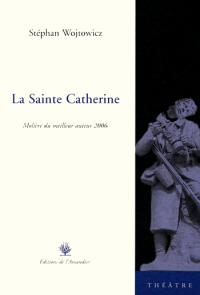 Acheter le livre : La Sainte Catherine librairie du spectacle